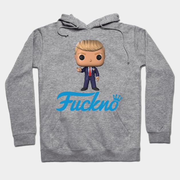 Trump Fuckno! Hoodie by My Geeky Tees - T-Shirt Designs